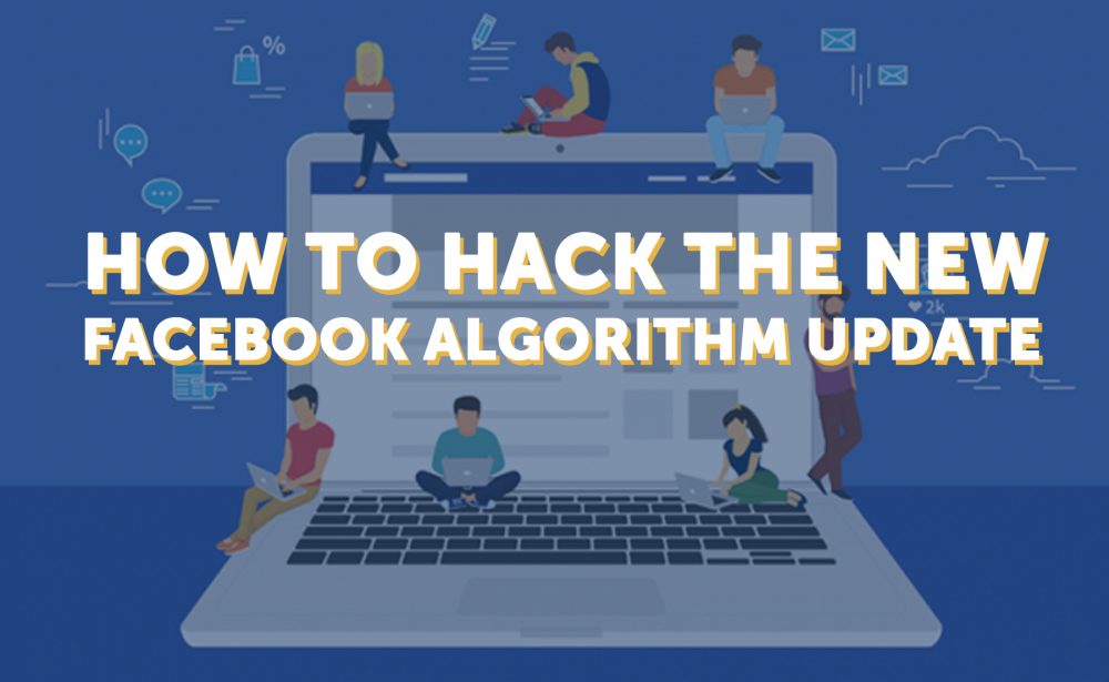 How to Hack the New Facebook News Feed Algorithm