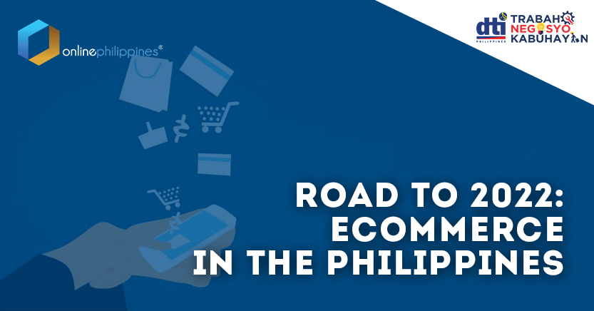 The Road to 2022: Ecommerce in the Philippines | Digital Marketing